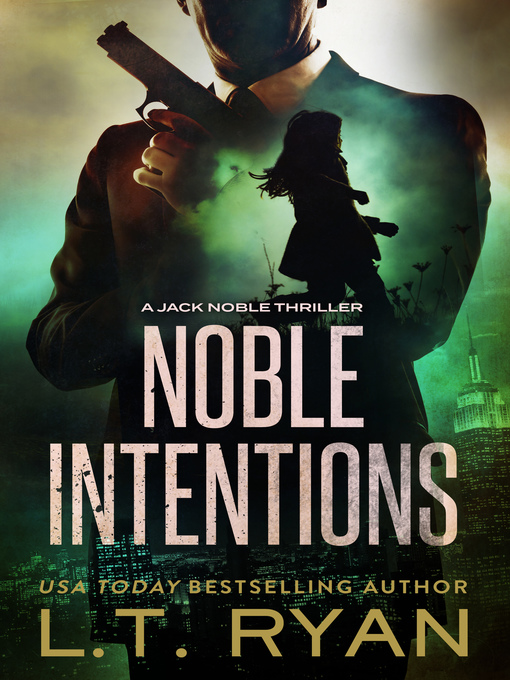 Title details for Noble Intentions (Formerly Noble Intentions, Season One) by L.T. Ryan - Available